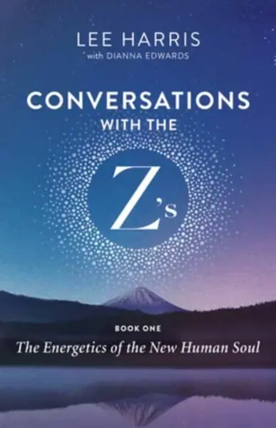 Conversations with the Zâ€™s, Book One - Lee Harris, Dianna Edwards