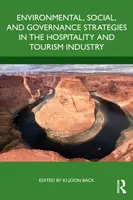 Environmental, Social, and Governance Strategies in the Hospitality and Tourism Industry