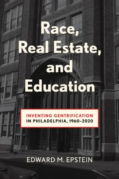 Race, Real Estate and Education - Edward M. Epstein