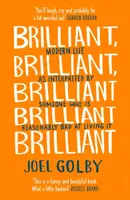 Brilliant, Brilliant, Brilliant Brilliant Brilliant - Joel Golby