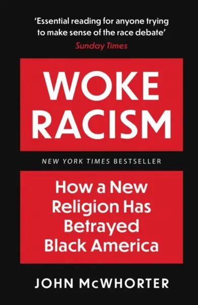 Woke Racism - John McWhorter
