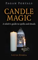 Pagan Portals â€“ Candle Magic â€“ A witch`s guide to spells and rituals - Lucya Starza