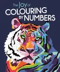 The Joy of Colouring by Numbers - Lauren Farnsworth, Felicity French