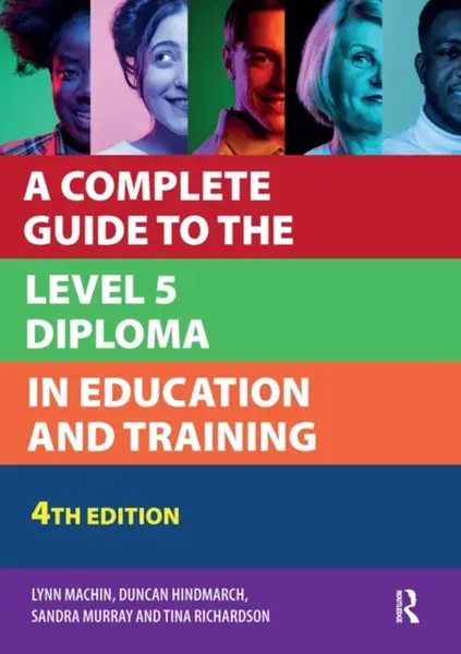 A Complete Guide to the Level 5 Diploma in Education and Training - Duncan Hindmarch, Sandra Murray, Lynn Machin