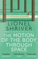 The Motion of the Body Through Space - Lionel Shriverová