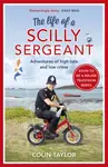The Life of a Scilly Sergeant - Taylor Colin