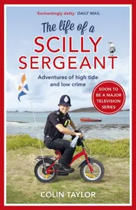 The Life of a Scilly Sergeant - Taylor Colin