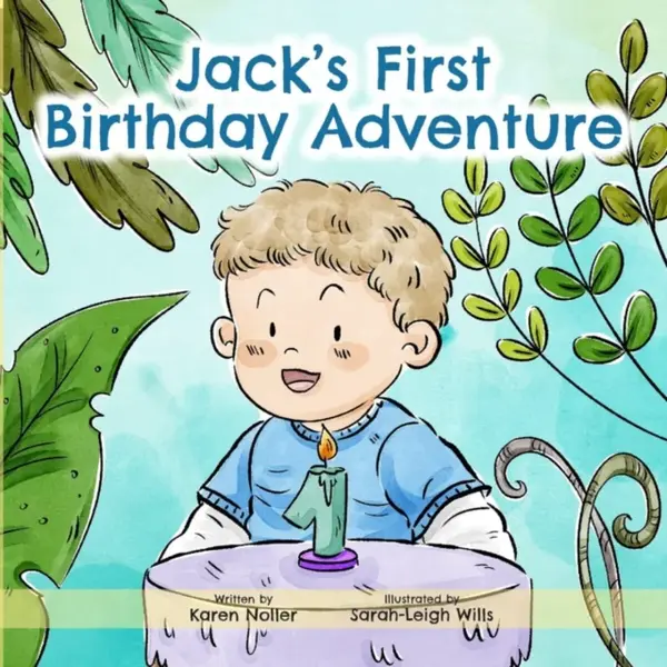 Jack's First Birthday Adventure - Karen Noller