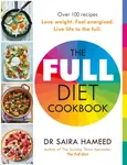 The Full Diet Cookbook - Dr Saira Hameed