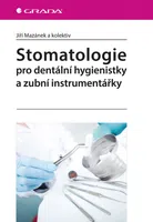 Kniha: Stomatologie pro dentální hygienistky a zubní instrumentářky od Mazánek Jiří