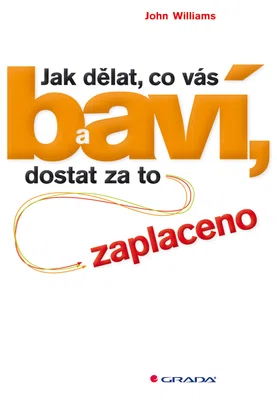 E-kniha: Jak dělat, co vás baví, a dostat za to zaplaceno od Williams John