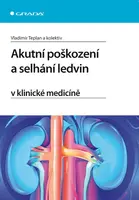 E-kniha: Akutní poškození a selhání ledvin v klinické medicíně od Teplan Vladimír