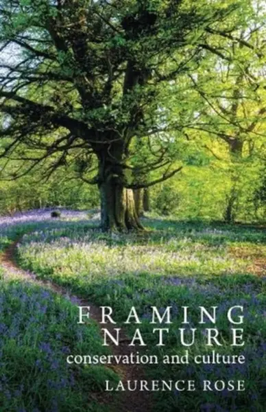 Framing Nature - Laurence Rose