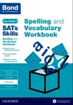 Bond SATs Skills Spelling and Vocabulary Workbook - Bond 11+, Michellejoy Hughes, Bond SATs Skills