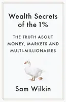 Wealth Secrets of the 1% - Sam Wilkin