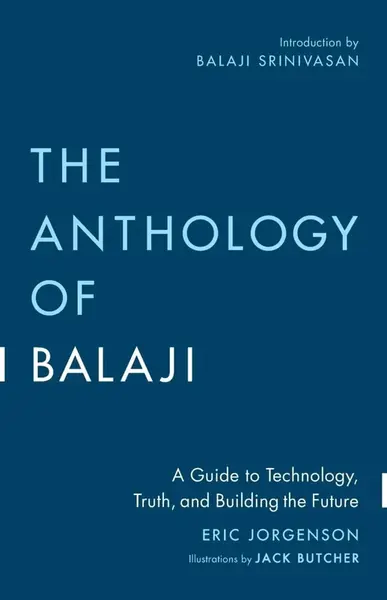 Anthology of Balaji - Eric Jorgenson