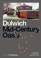 Dulwich: Mid-Century Oasis - Paul Davis, Catherine Samy, Ian McInnes, Elisabeth Kendall