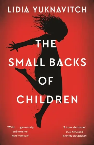 The Small Backs of Children - Lidia Yuknavitch