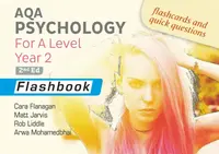 AQA Psychology for A Level Year 2 Flashbook: 2nd Edition - Cara Flanagan, Rob Liddle, Matt Jarvis, Arwa Mohamedbhai