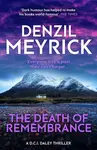 The Death of Remembrance - Denzil Meyrick
