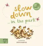 Slow Downâ€¦ Discover Nature in the Park
