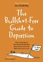 The Bullsh*t-Free Guide to Depression - Jacs Guderley