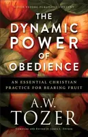 The Dynamic Power of Obedience - A.W. Tozer