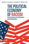 The Political Economy of Racism - Jeannette  Wicks-Lim, Michelle  Holder