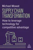 Supply Chain Transformation - Michael Mowat