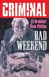 Criminal Volume 9: Bad Weekend (New Edition)