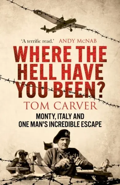 Where The Hell Have You Been? - Tom Carver