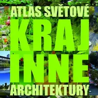Atlas světové krajinné architektury - Chris van Uffelen, Markus Sebastian Braun
