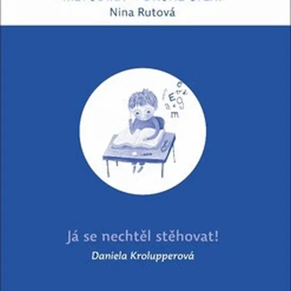 Já se nechtěl stěhovat! (metodika) - Daniela Krolupperová