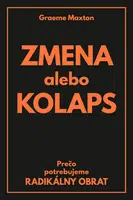 Zmena alebo Kolaps - Graeme Maxton