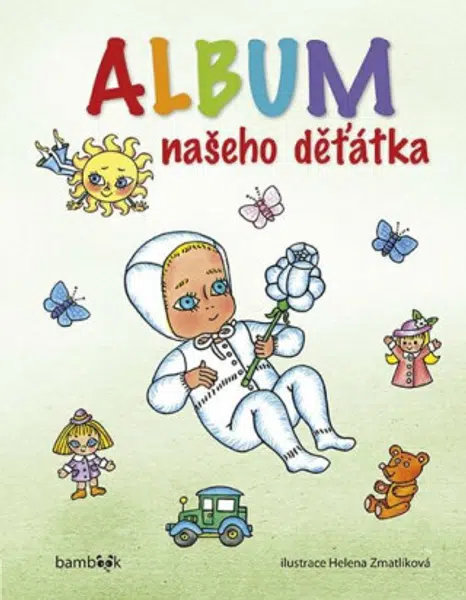 Album našeho děťátka - Helena Zmatlíková