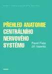 Přehled anatomie centrálního nervového systému - Jiří Valenta, Pavel Fiala
