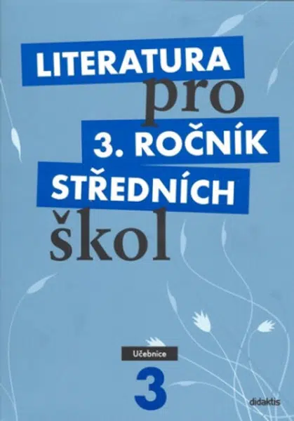 Literatura pro 3. ročník SŠ - učebnice - Jan Dvořák, Lukáš Andree, kolektiv autorů
