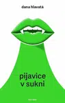 Pijavice v sukni - Dana Hlavatá