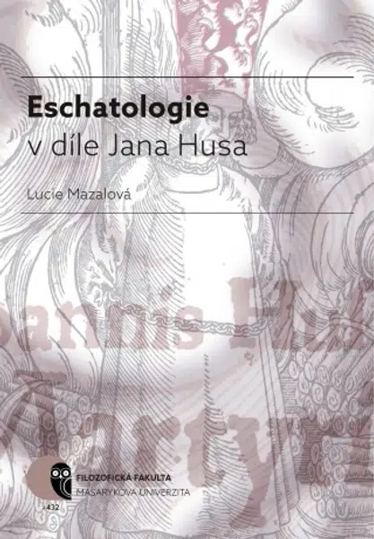 Eschatologie v díle Jana Husa - Lucie Mazalová - e-kniha
