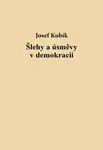 Šlehy a úsměvy v demokracii - Josef Kubík