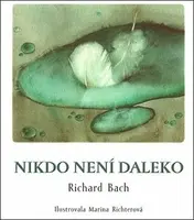 Nikdo není daleko - Richard Bach, Marina Richterová