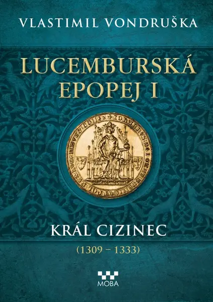 Lucemburská epopej I - Vlastimil Vondruška