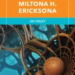 Neobvyklá psychoterapie Miltona H. Ericksona - Jay Haley - e-kniha