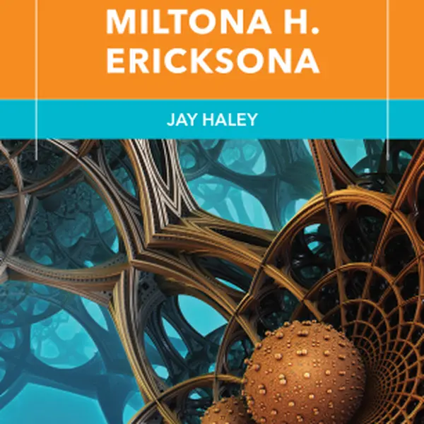 Neobvyklá psychoterapie Miltona H. Ericksona - Jay Haley - e-kniha