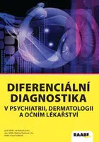 Diferenciální diagnostika v psychiatrii, dermatologii a očním lékařství - Růžena Pánková, Jiří Raboch, Karel Sedláček