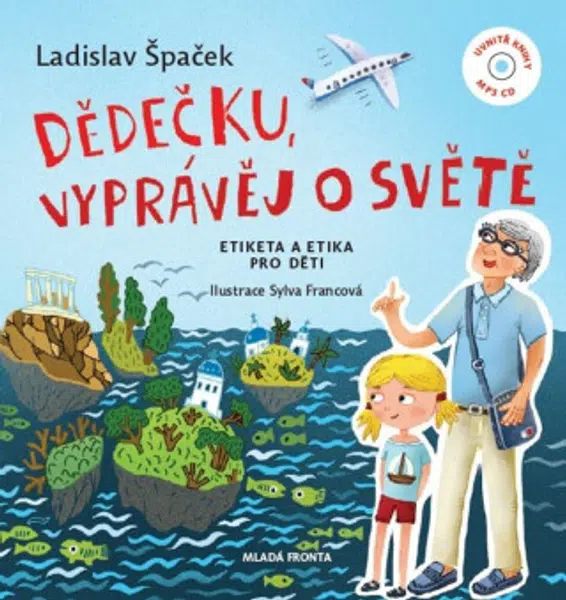 Dědečku, vyprávěj o světě + CD - Ladislav Špaček