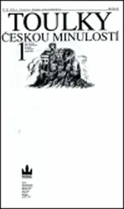 Toulky českou minulostí 1 - Od nejstarší doby kamenné po práh vrcholného středověku - Petr Hora-Hořejš