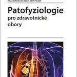 Patofyziologie pro zdravotnické obory - Nair Muralitharan, Peate Ian