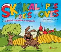 Skákal pes přes oves a dalších 11 písniček o zvířátkách - Mirek Vostrý, kolektiv autorů