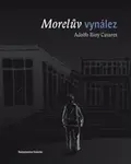 Morelův vynález - Adolfo Bioy Casares